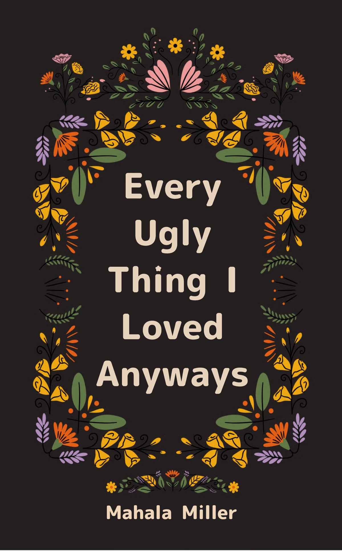 Every Ugly Thing I Loved Anyway