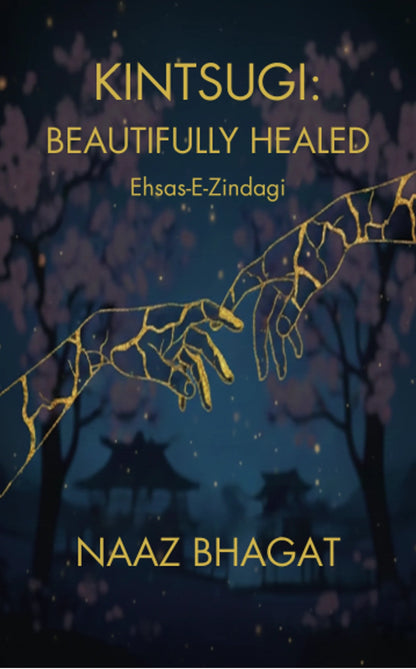 KINTSUGI: BEAUTIFULLY HEALED