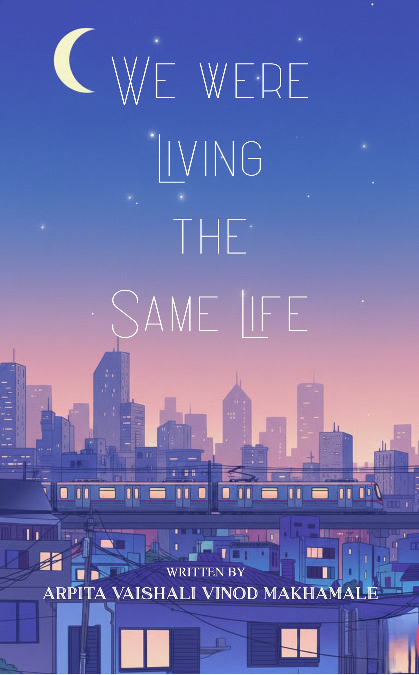 We Were Living the Same Life