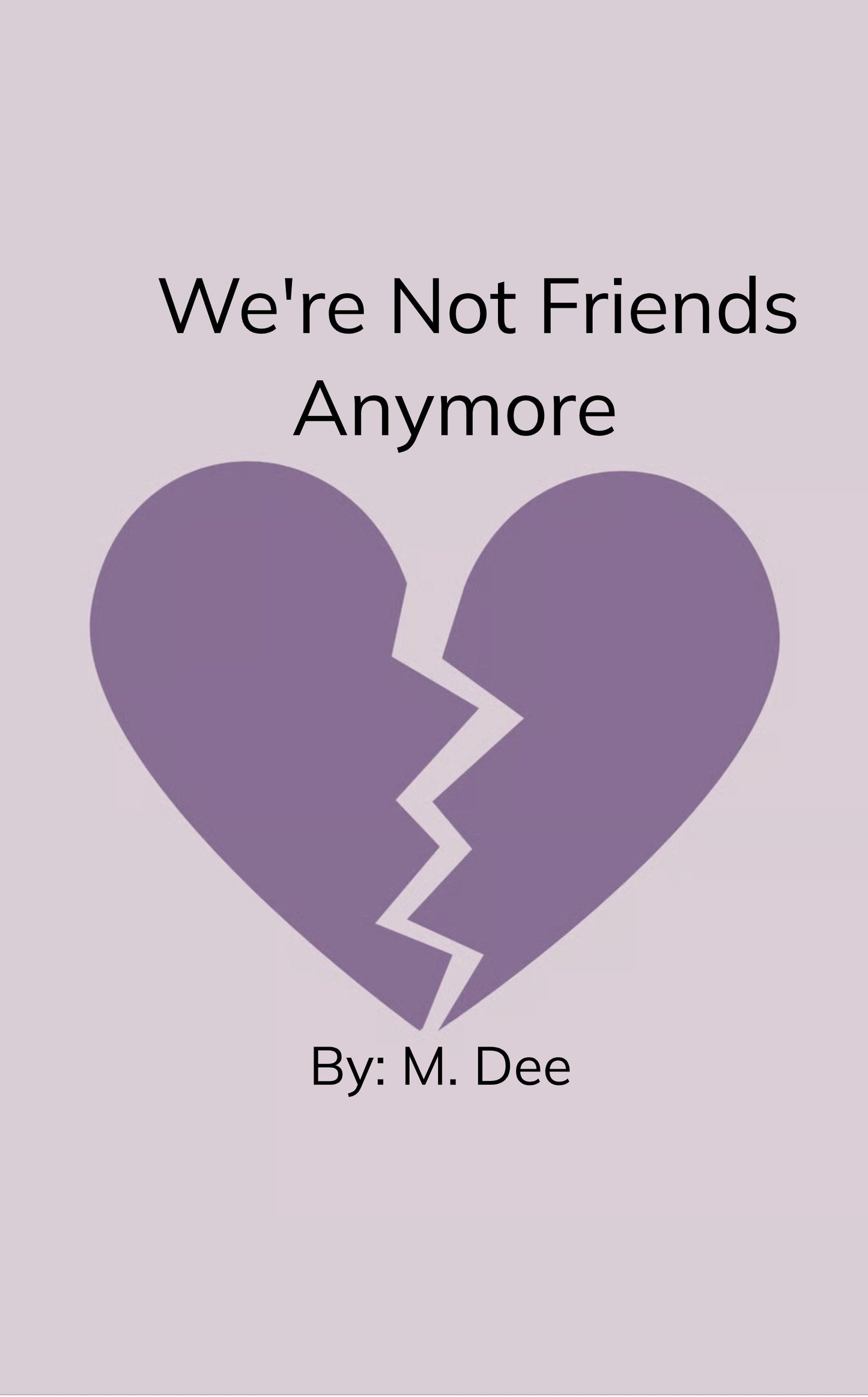 We’re Not Friends Anymore