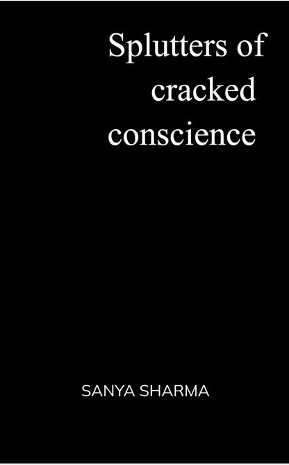 Splutters of Cracked Conscience