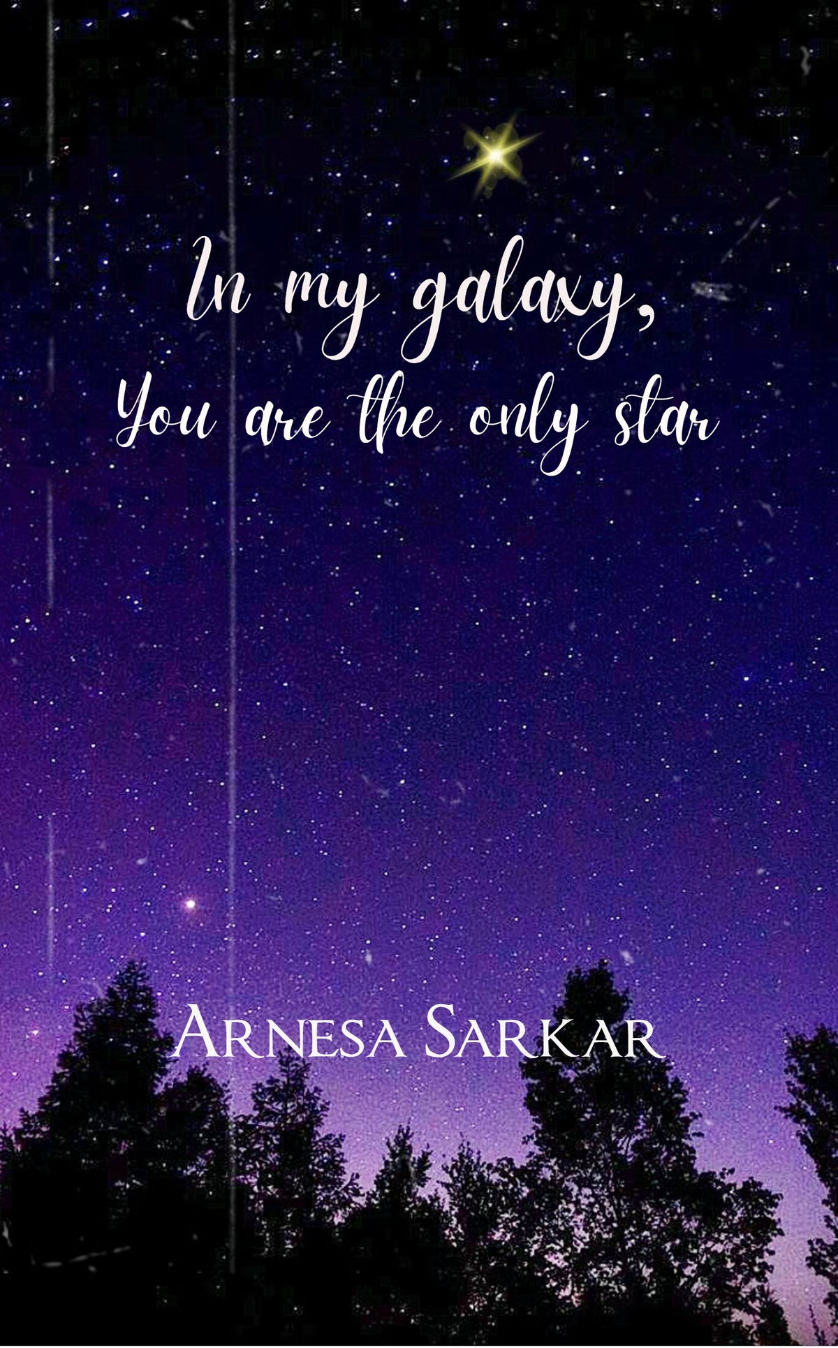 In my galaxy, you are the only star