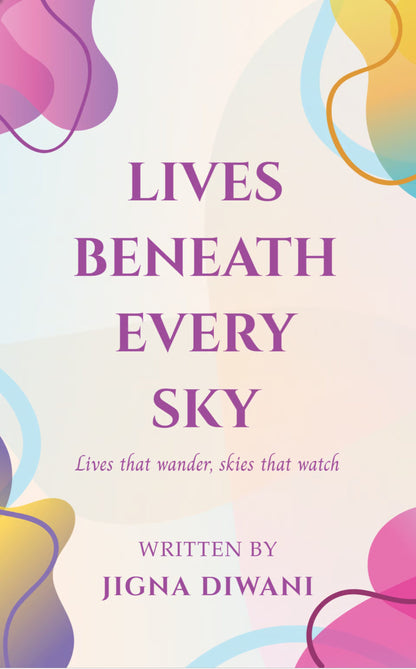 Lives Beneath Every Sky