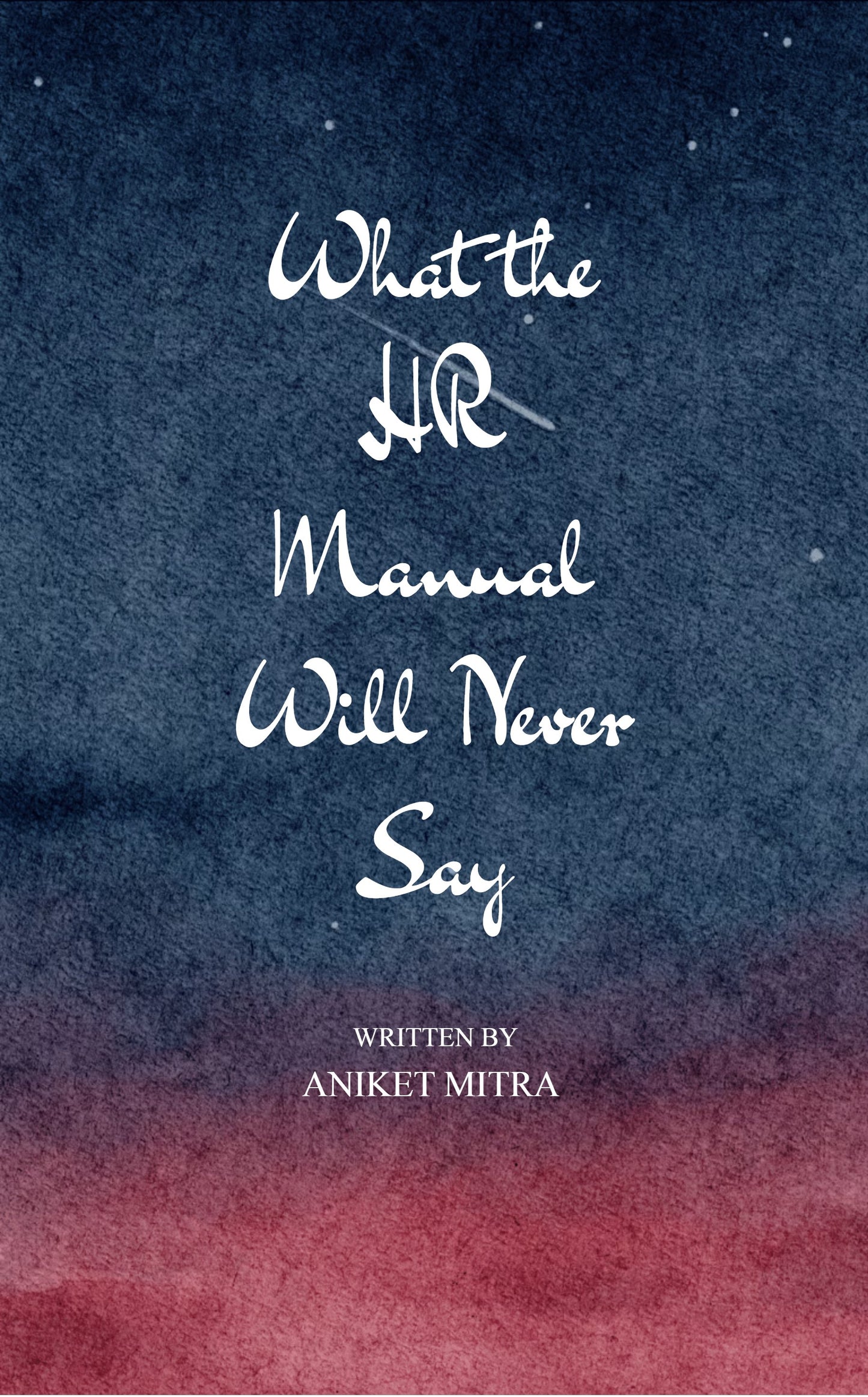 What the HR Manual Will Never Say