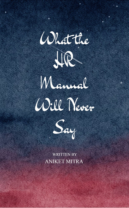 What the HR Manual Will Never Say