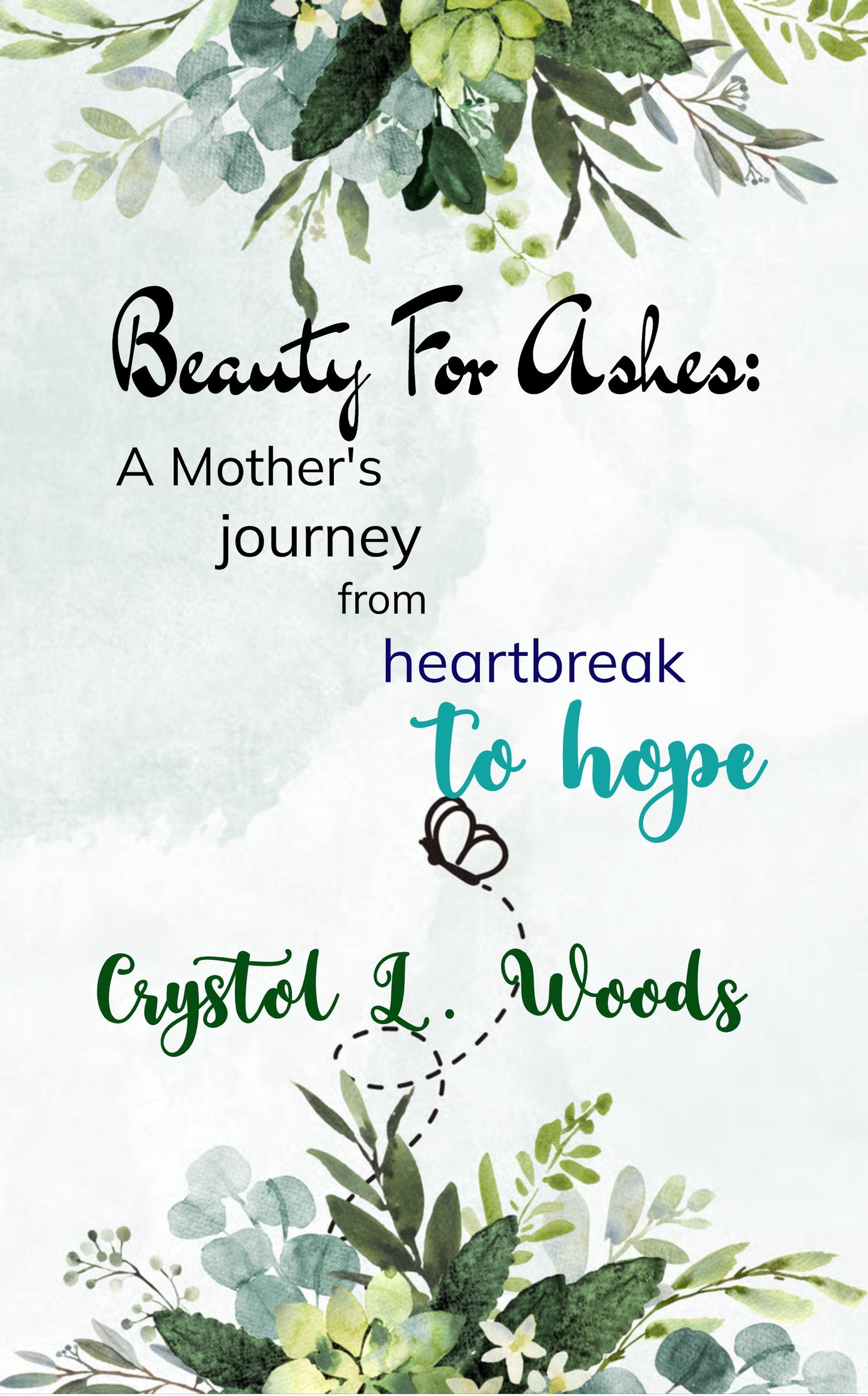 Beauty For Ashes: