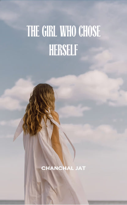 THE GIRL WHO CHOSE HERSELF