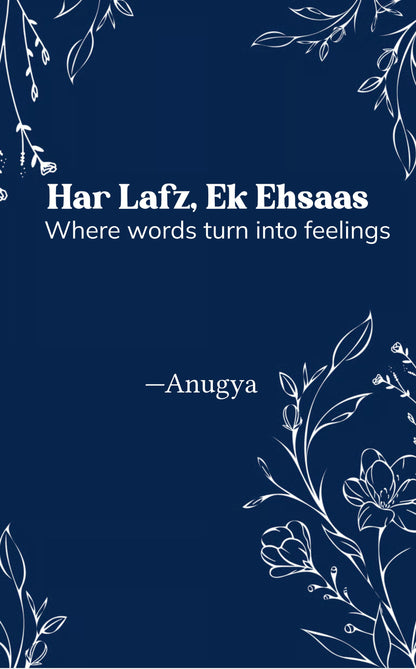 Har Lafz, Ek Ehsaas !
