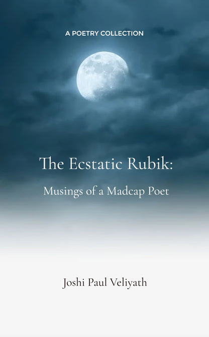 The Ecstatic Rubik: Musings of a Madcap Poet