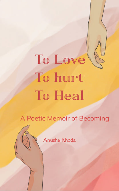 To Love, To Hurt, To Heal