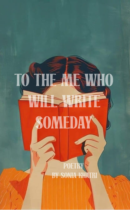 To the Me Who Will Write Someday