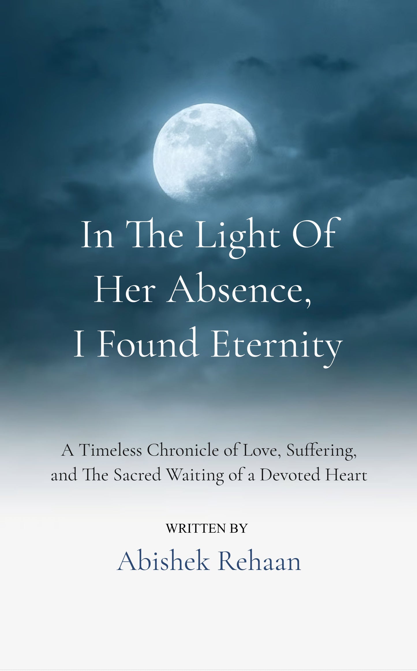 In the Light of Her Absence, I Found Eternity