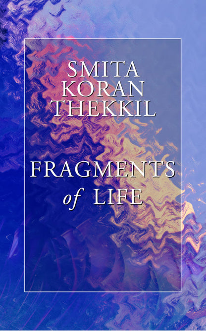 'Fragments of Life'