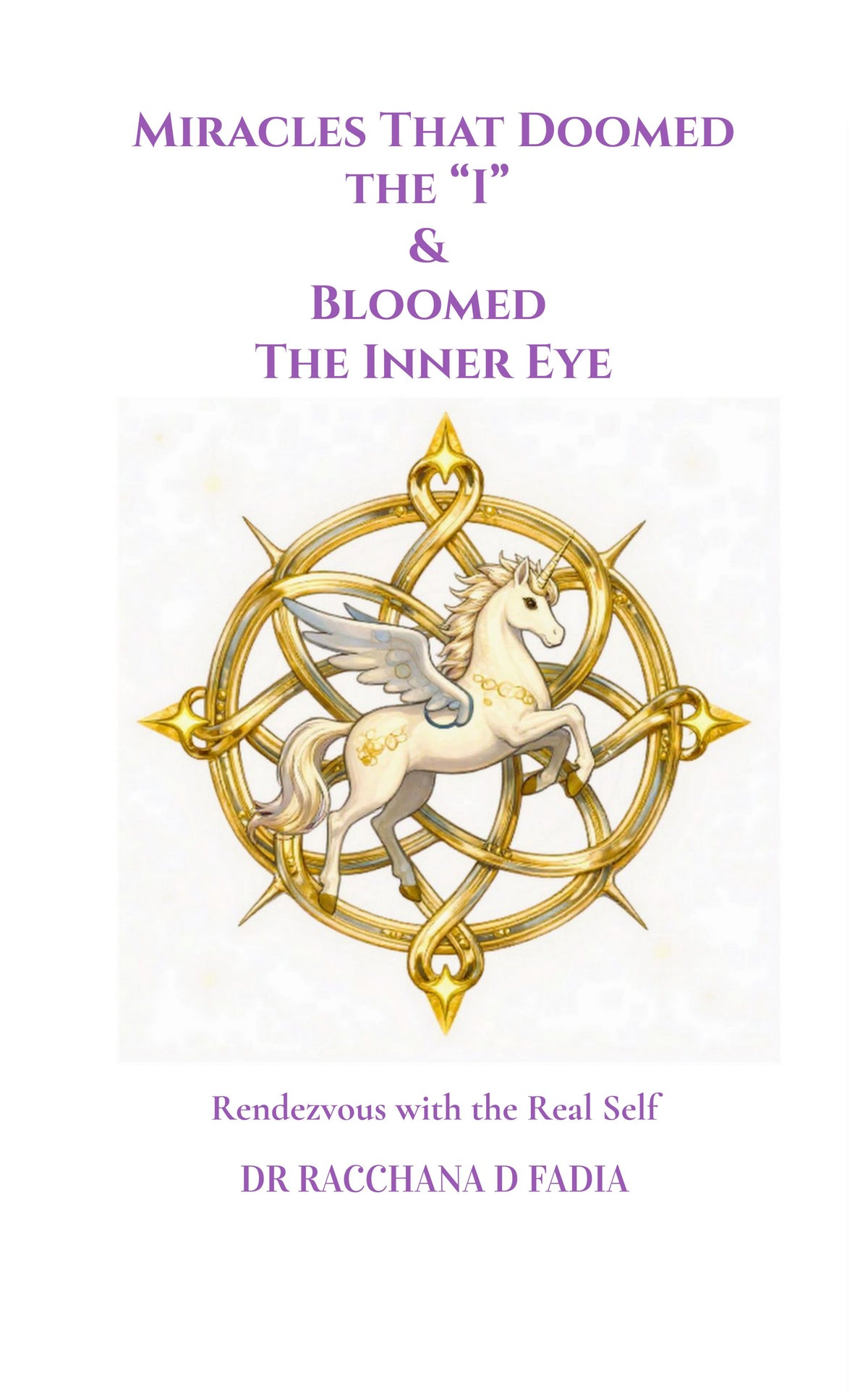 Miracles That Doomed the “I” & Bloomed the Inner Eye