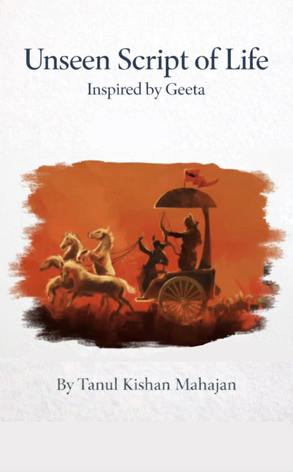 The Unseen Script of Life - Inspired from Geeta
