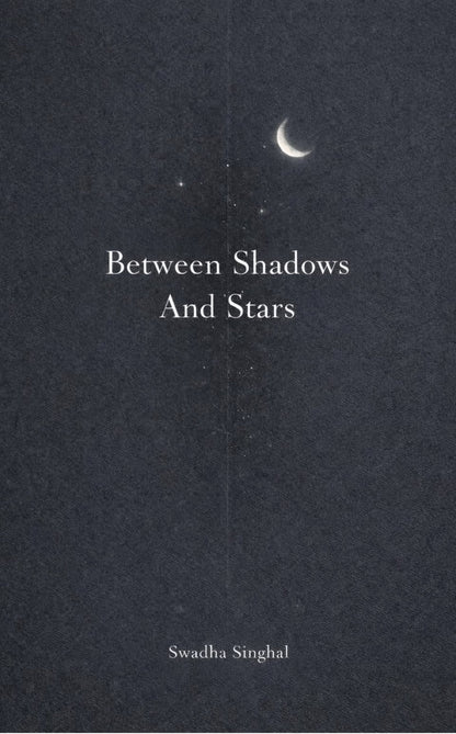 Between Shadows And Stars