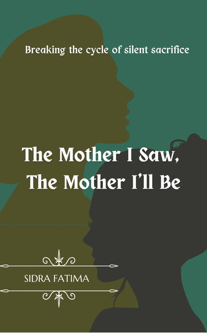 The Mother I Saw,  The Mother I’ll Be