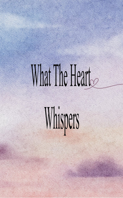 What The Heart Whispers