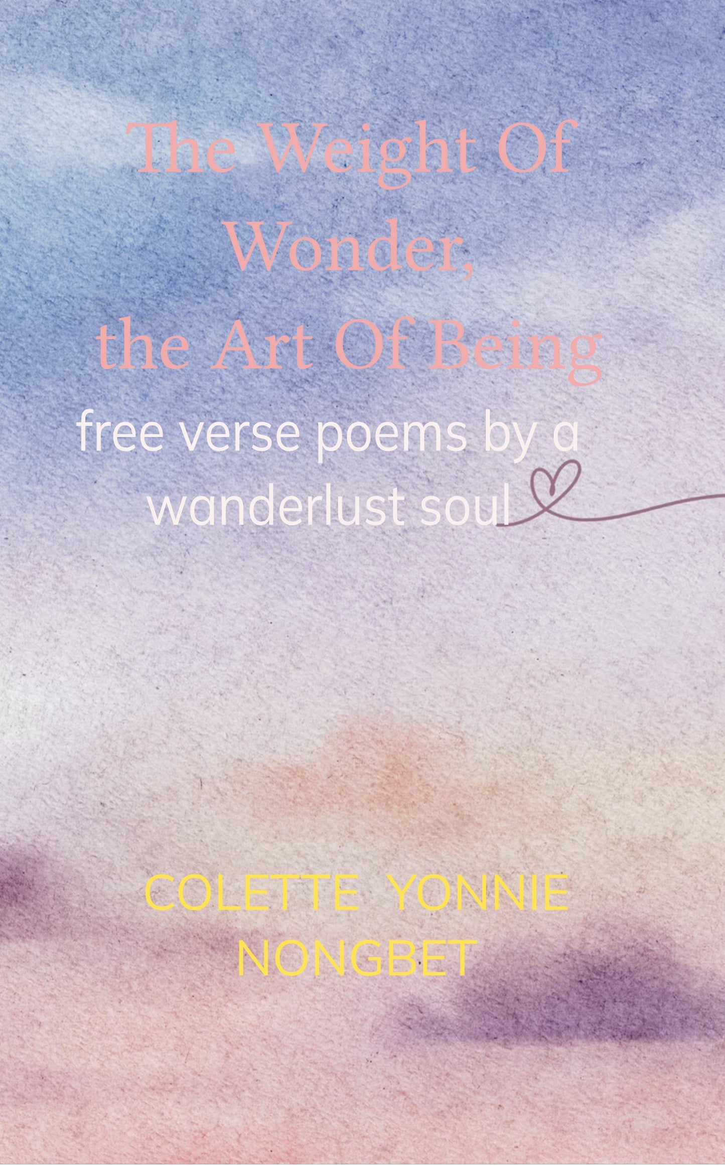 The Weight of Wonder, the art of being