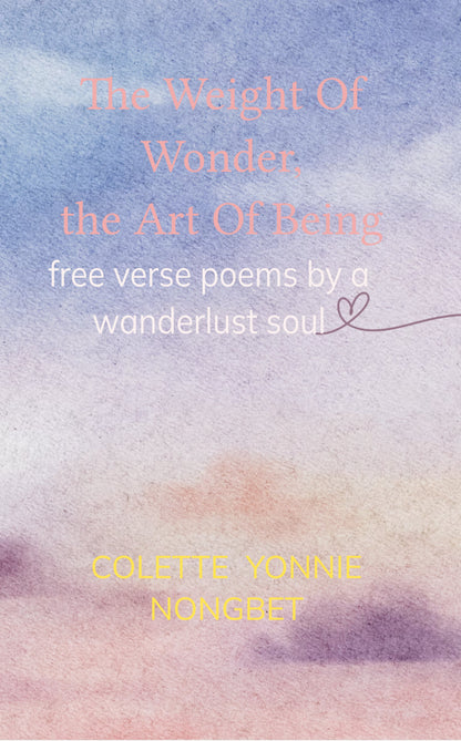 The Weight of Wonder, the art of being