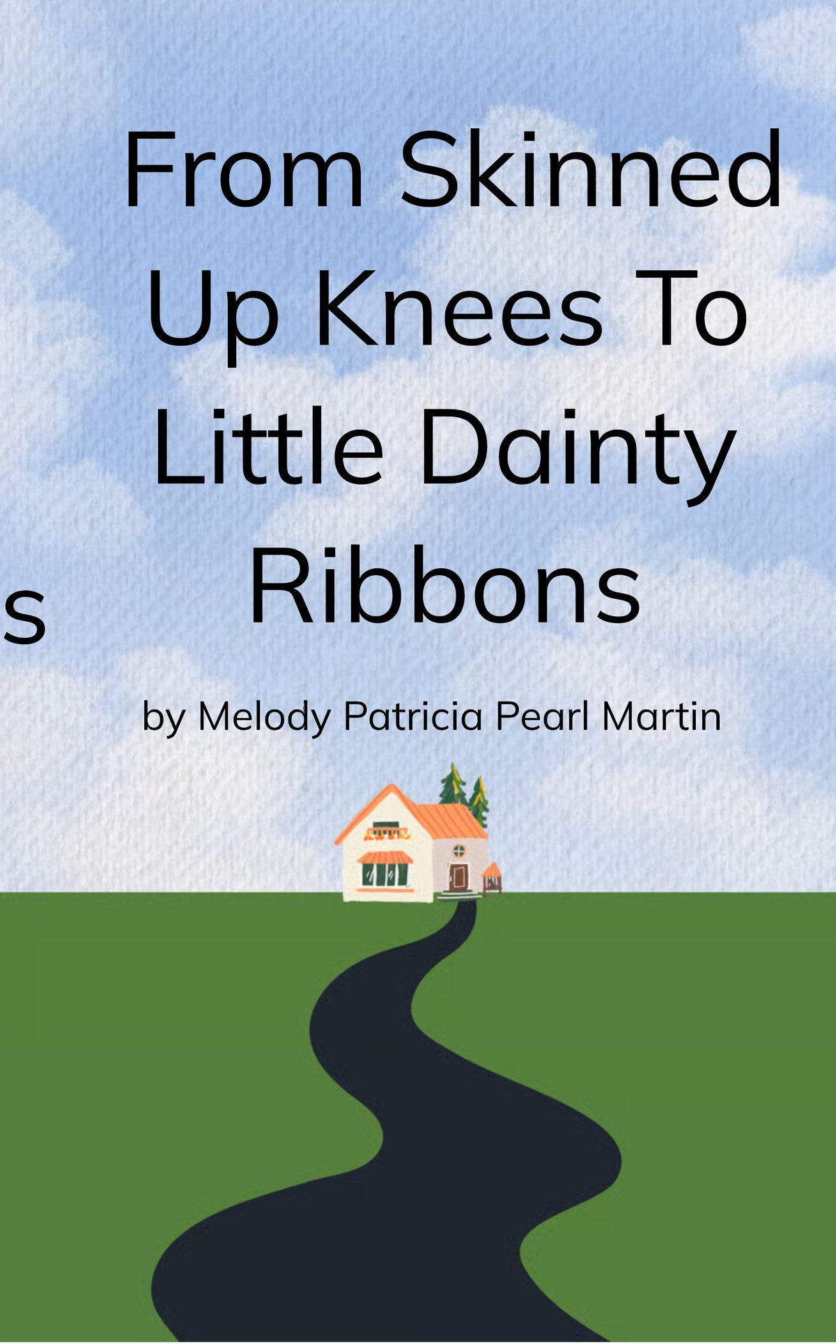 From Skinned Up Knees to Little Dainty Ribbons