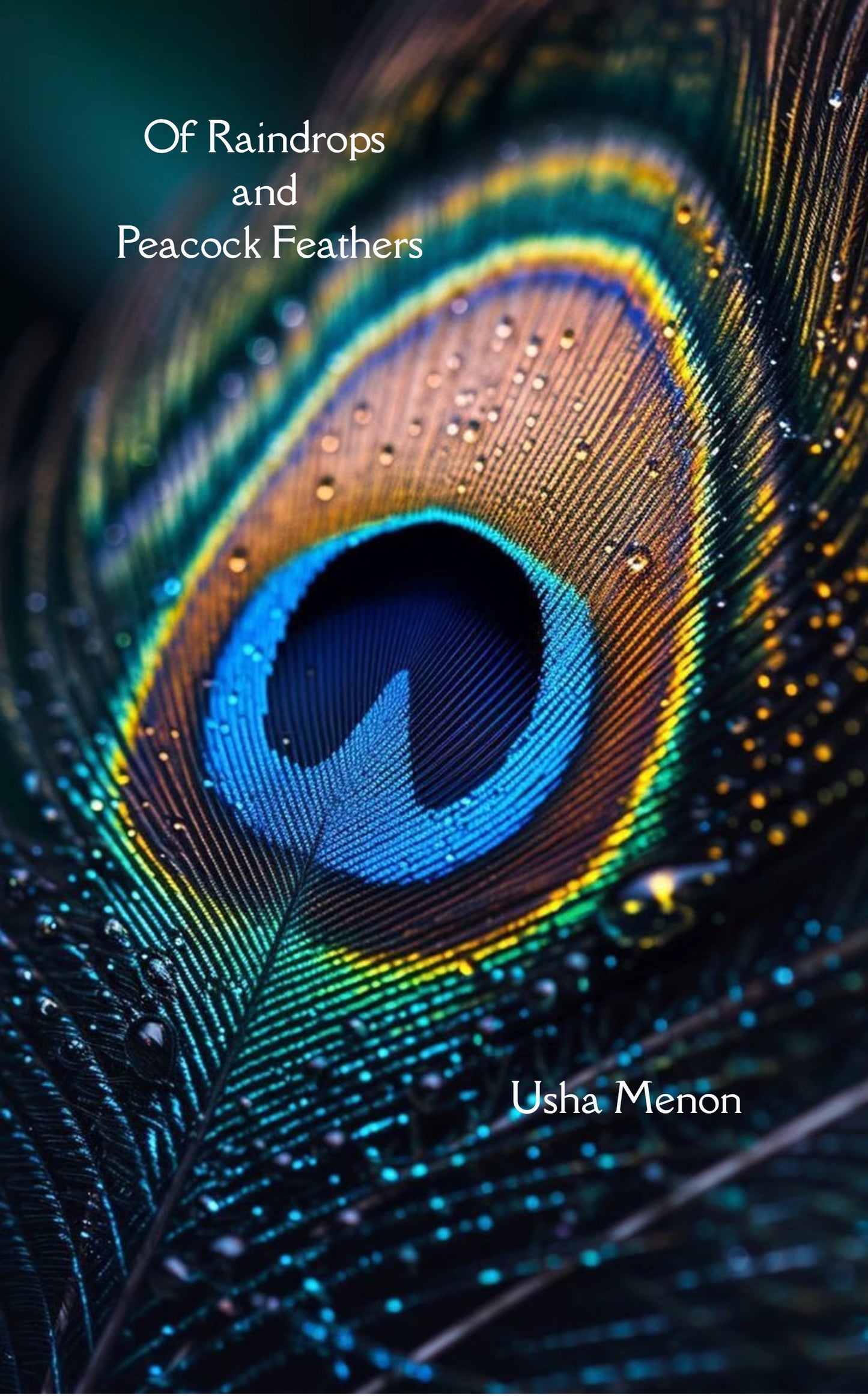 Of Raindrops and Peacock Feathers