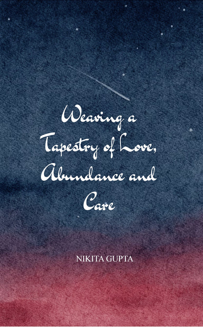 Weaving a Tapestry of Love, Abundance and Care