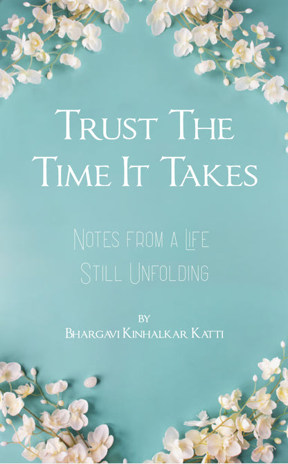 Trust the Time It Takes