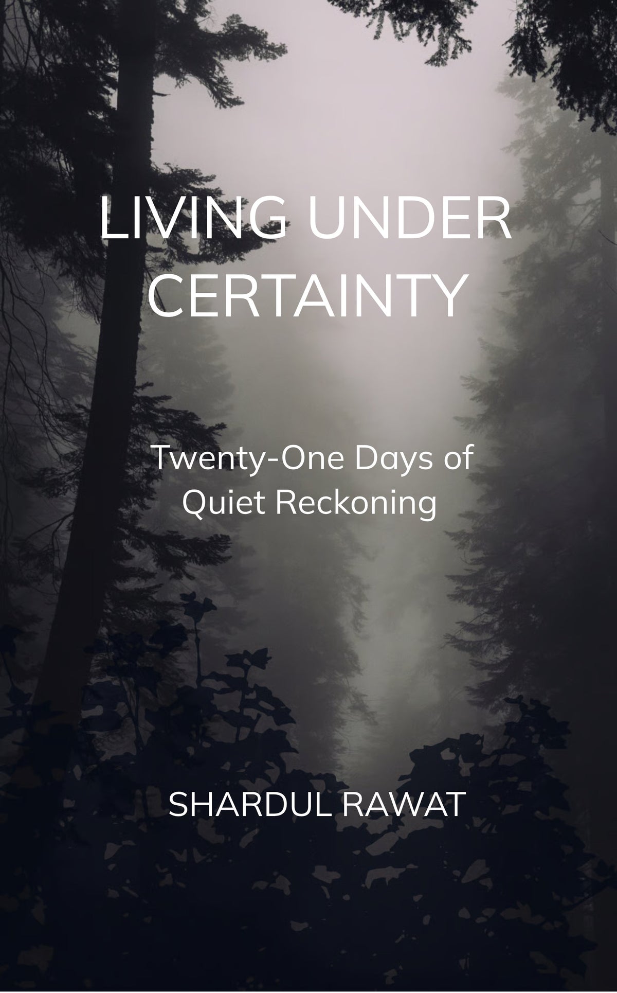 Living Under Certainty