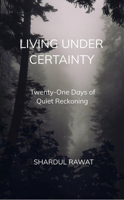 Living Under Certainty
