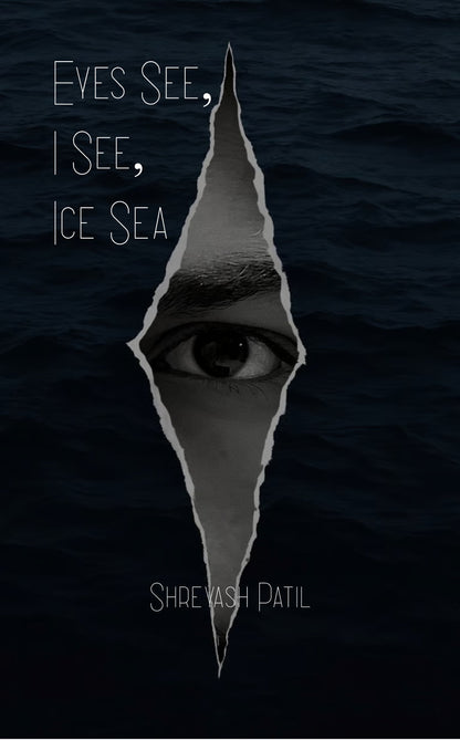 Eyes See, I See, Ice Sea