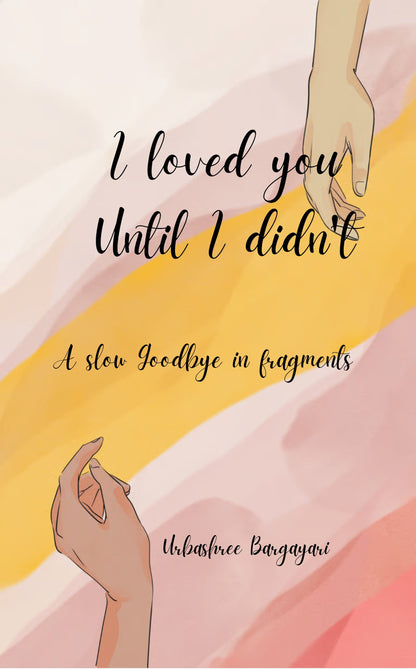 I Loved You until I didn't
