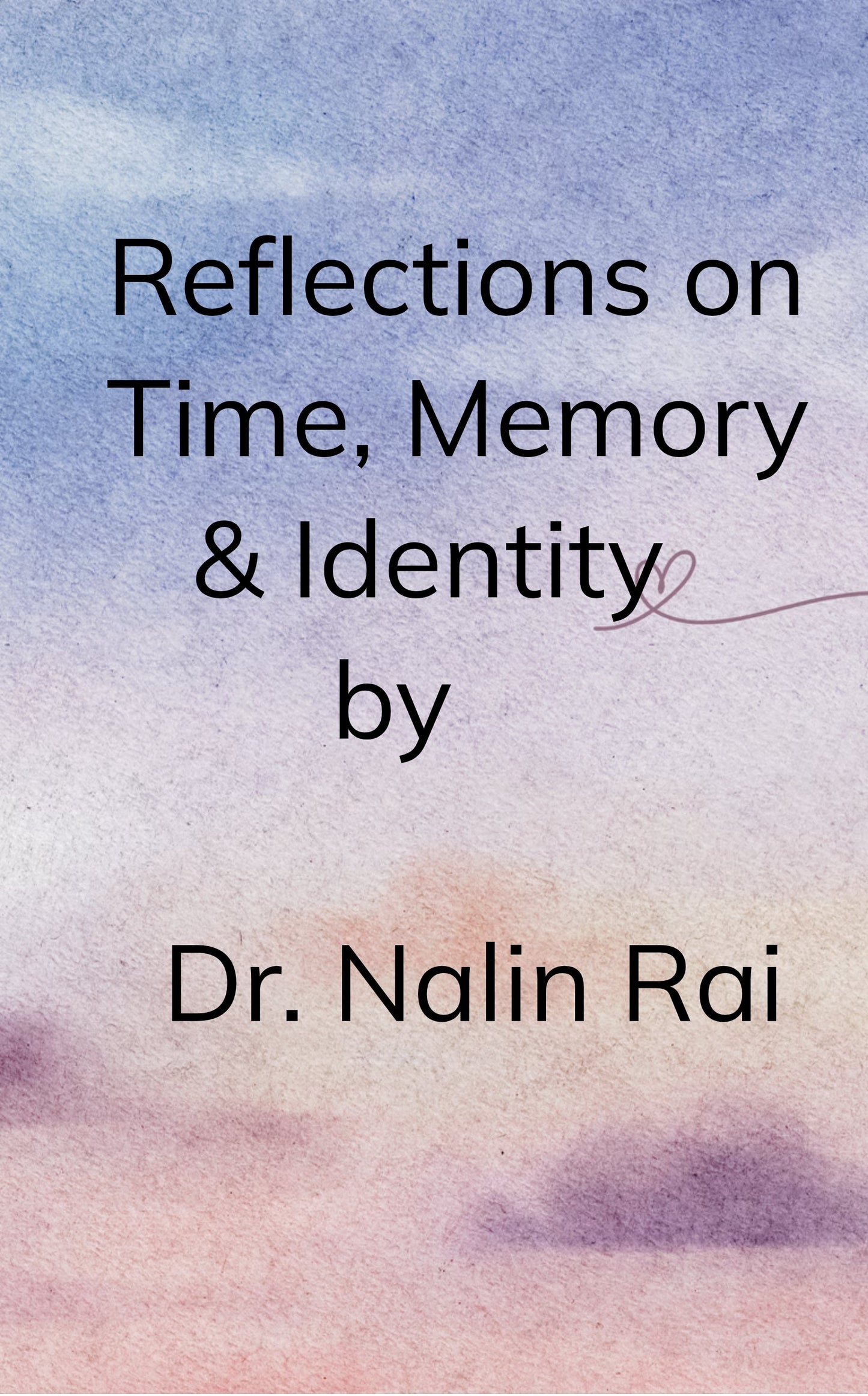 Reflections on Time, Memories and Identity