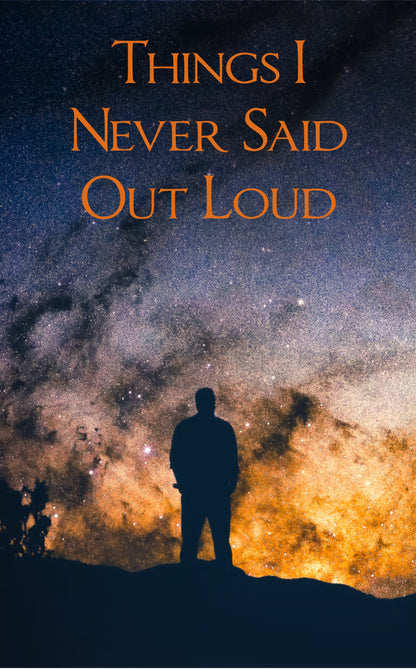 Things I Never Said Out Loud