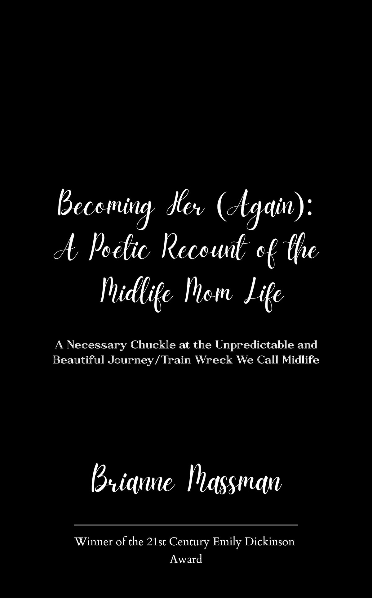 Becoming Her (Again): A Poetic Recount of the Midlife Mom Life