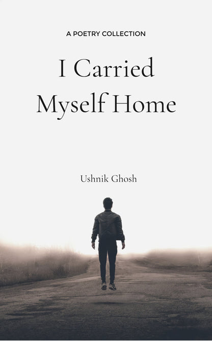 I Carried Myself Home