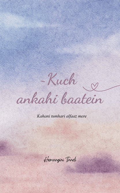~Kuch ankahi baatein