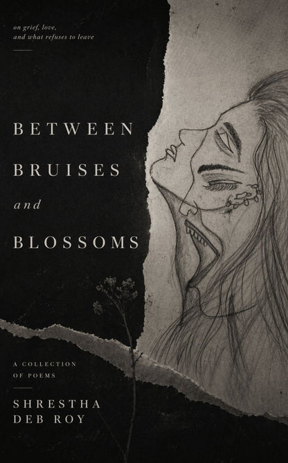 Between Bruises and Blossoms