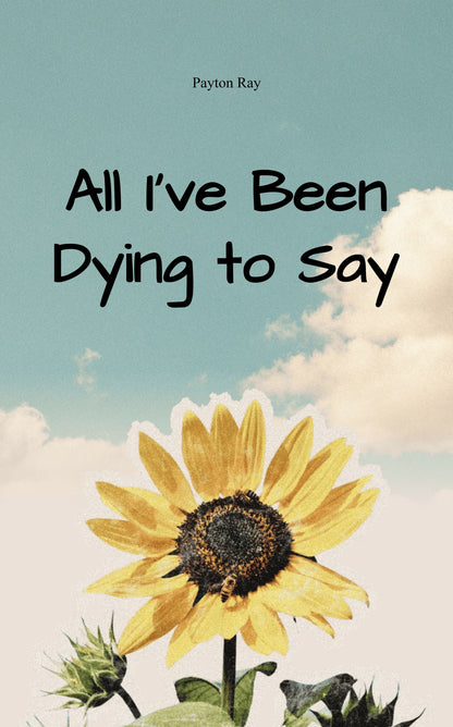 All I've Been Dying to Say