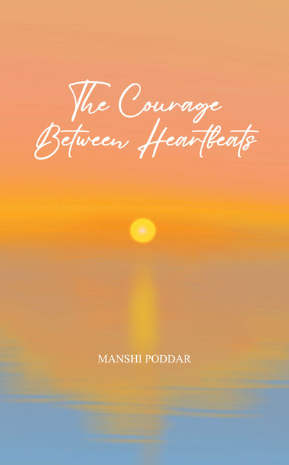 The courage between heartbeats