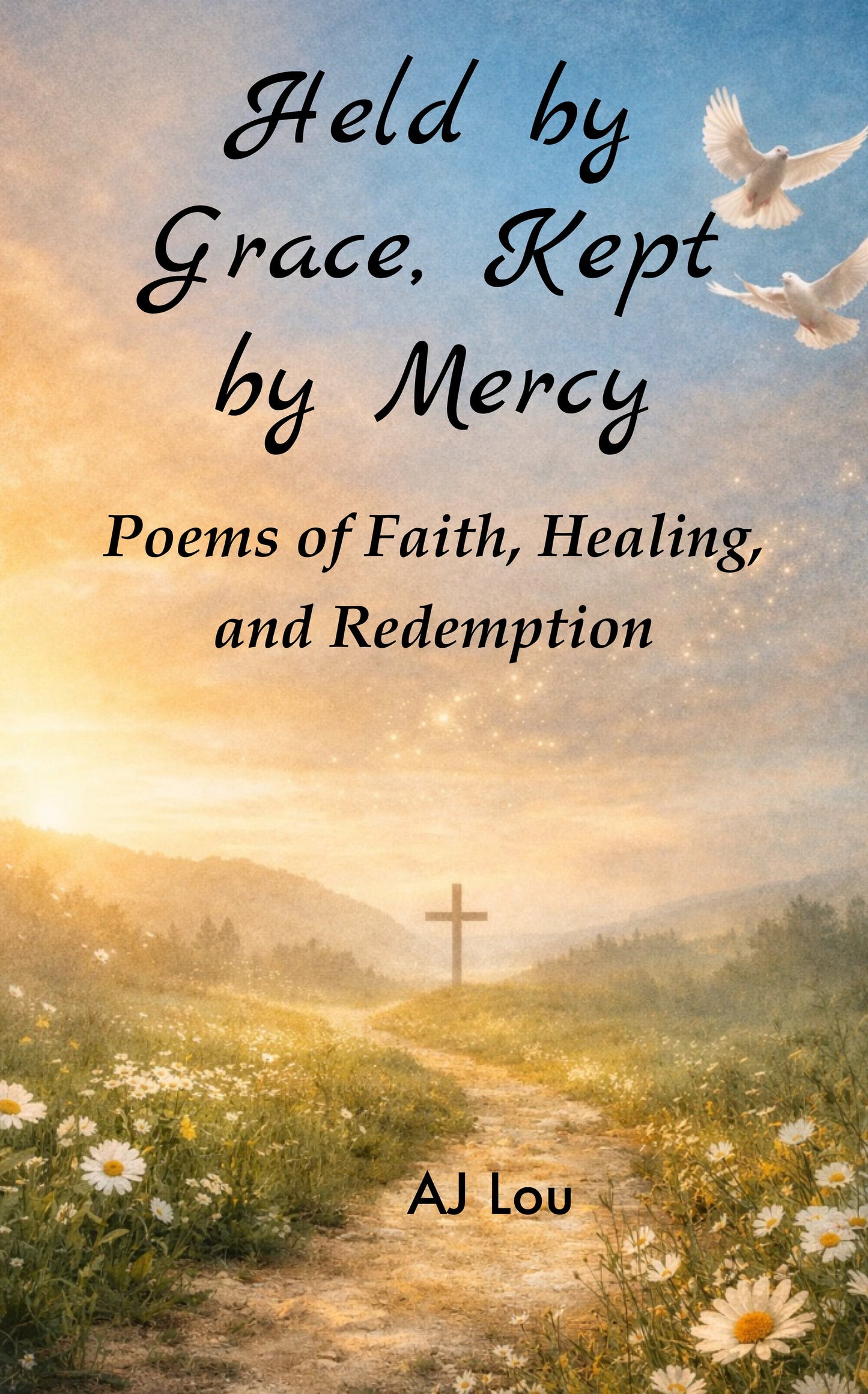 Held by Grace, Kept by Mercy