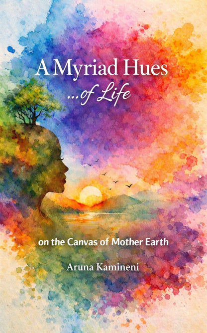 A Myriad Hues....of Life
