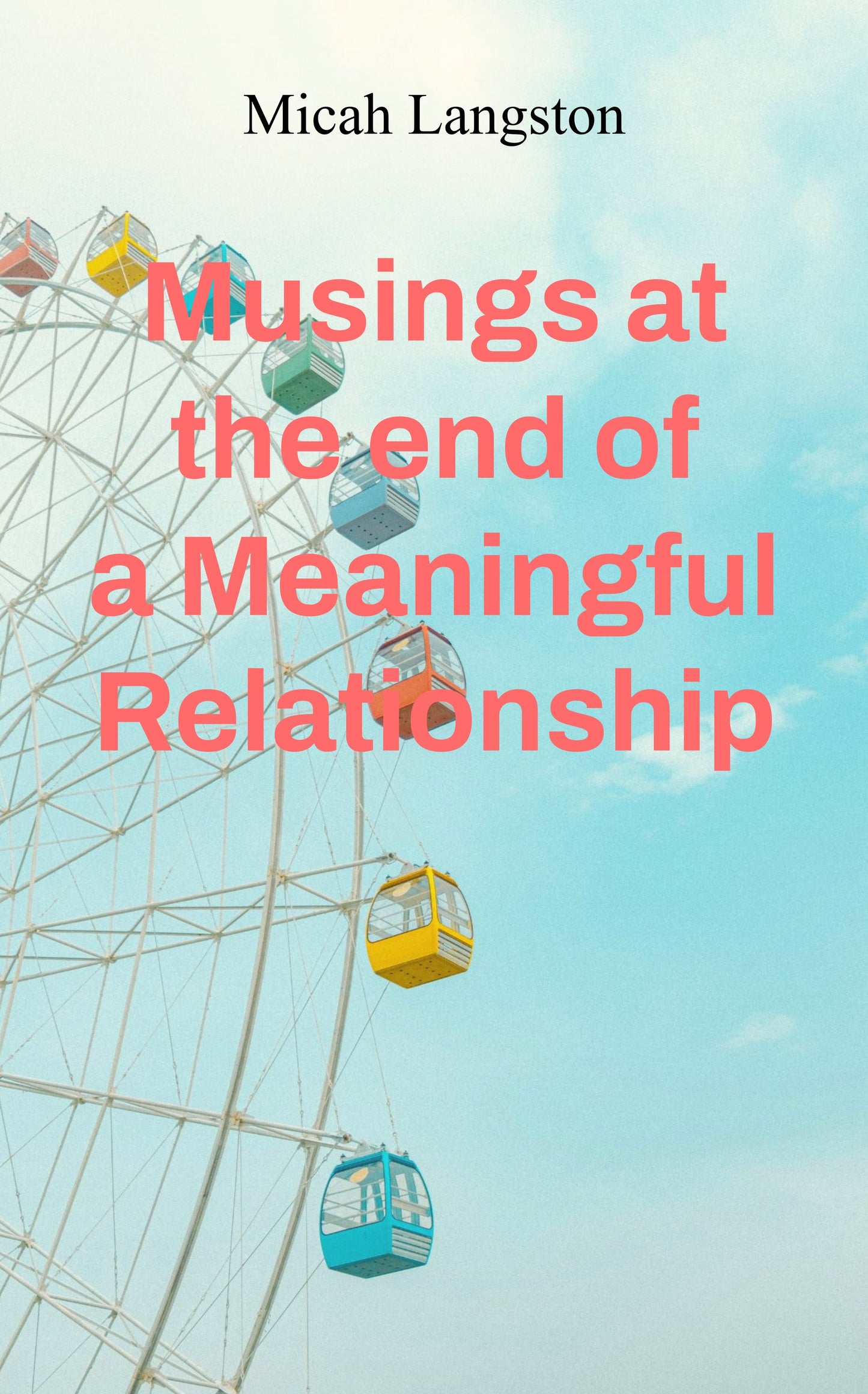 Musings at the End of a Meaningful Relationship