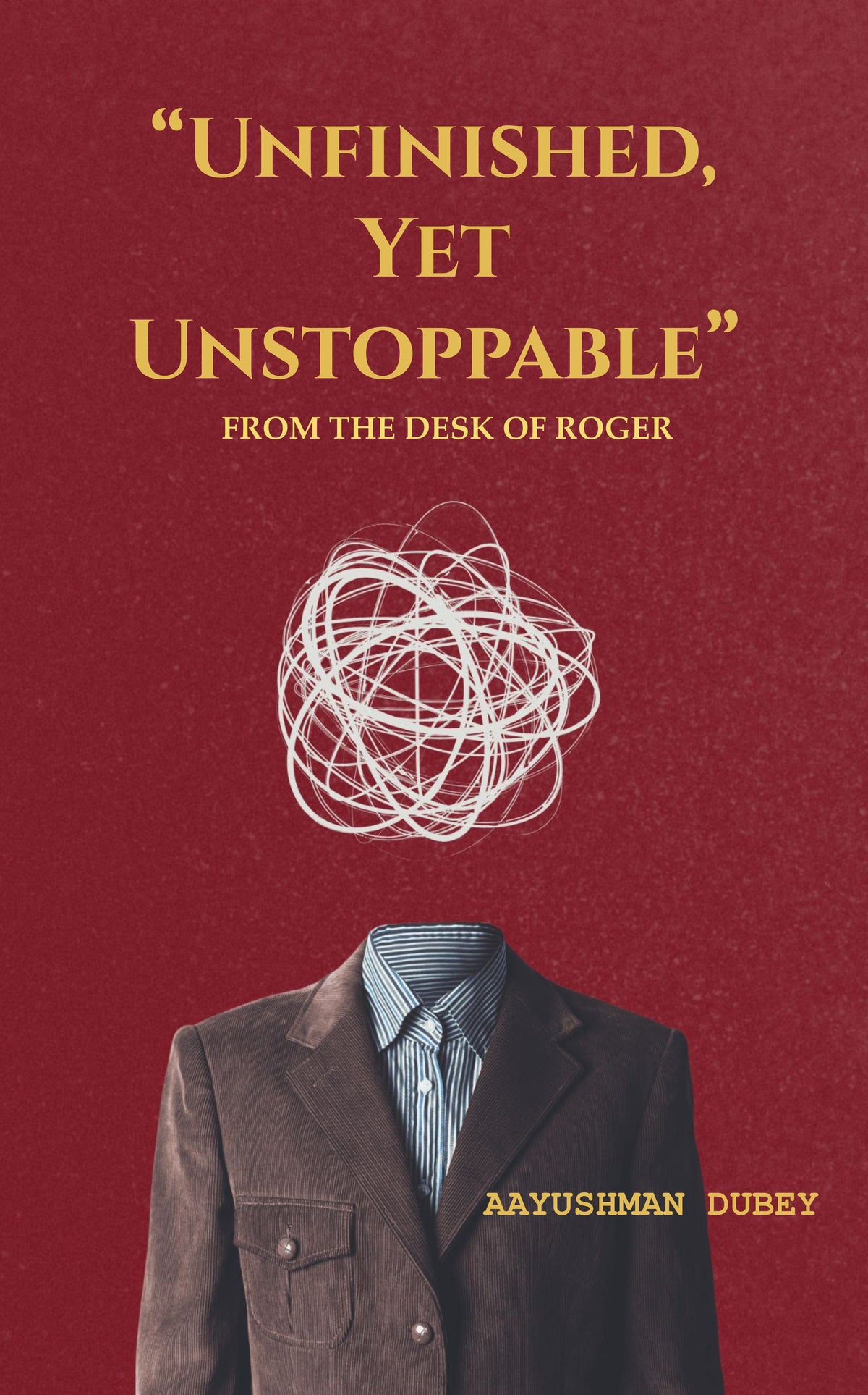 “Unfinished, Yet Unstoppable”