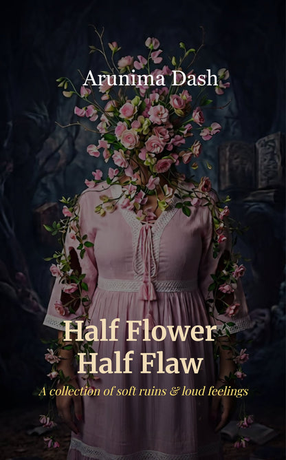 Half Flower Half Flaw