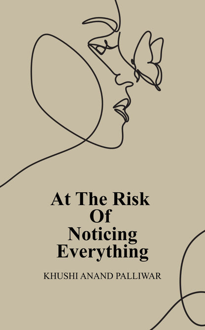 At The Risk Of Noticing Everything