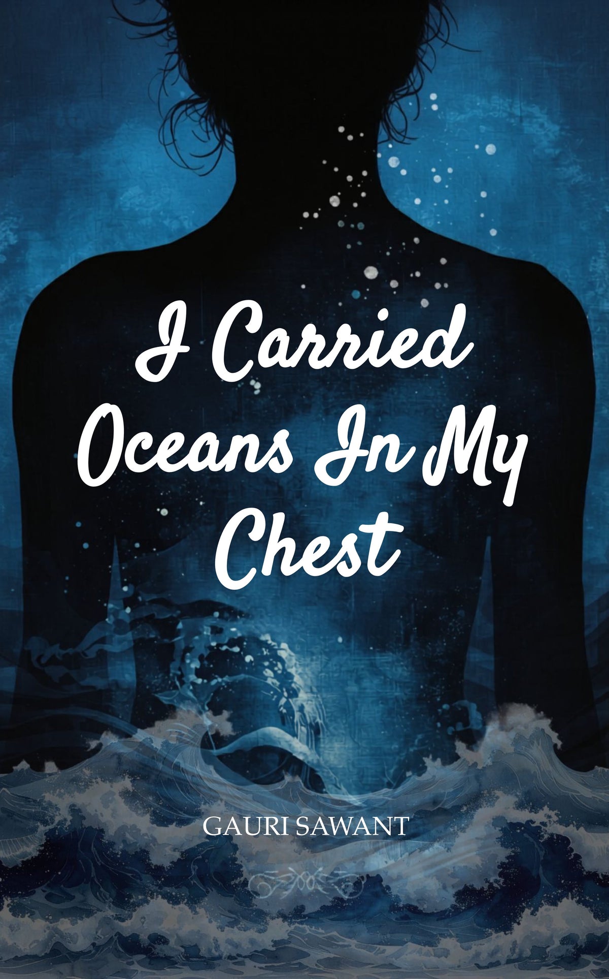 I Carried Oceans in My Chest