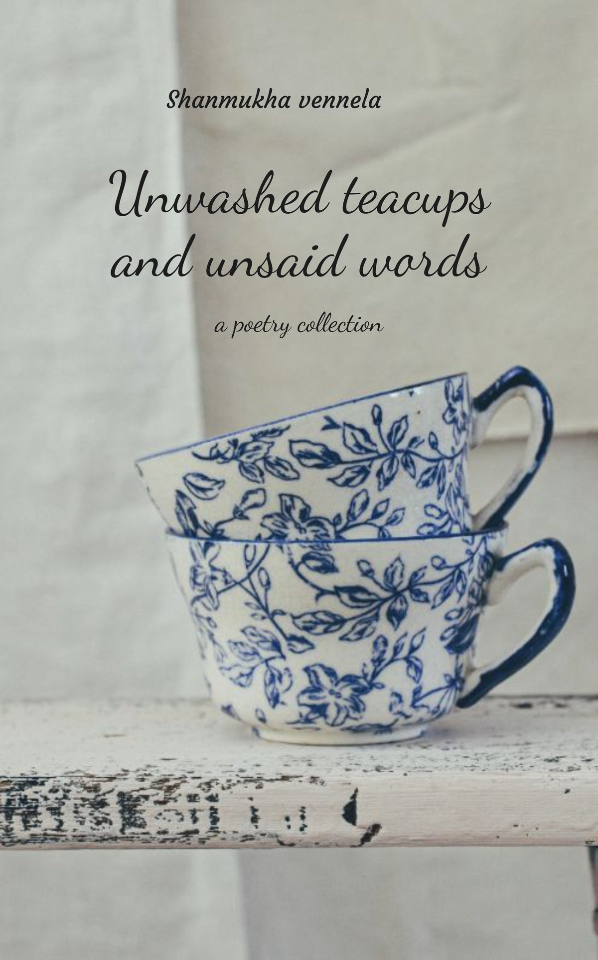 Unwashed Teacups and Unsaid words