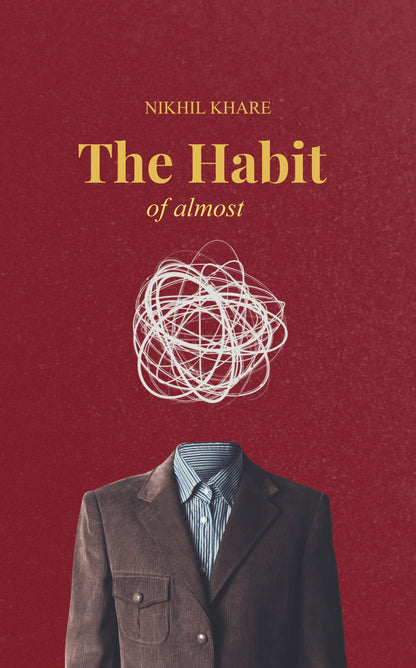 The Habit Of Almost