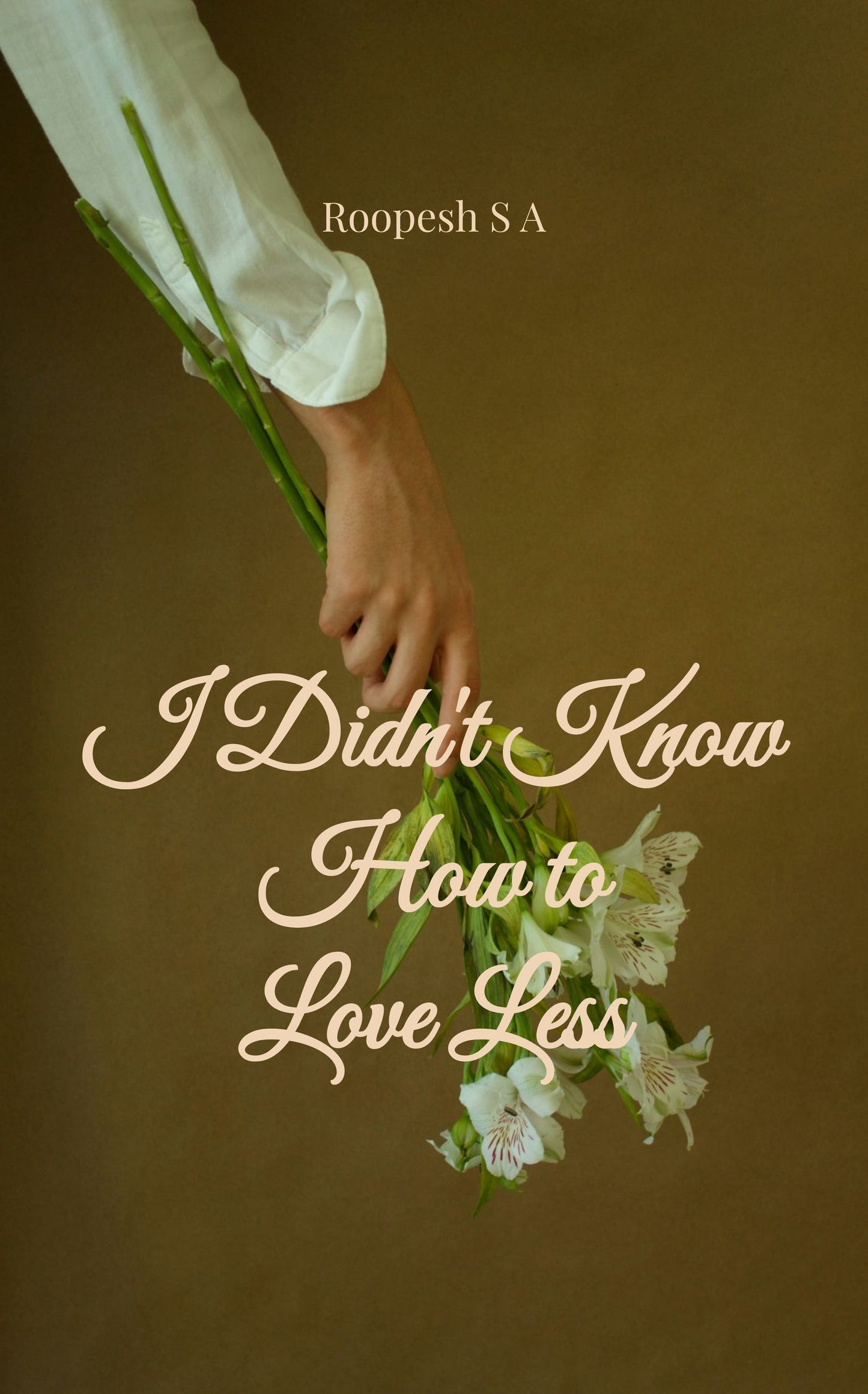 I Didn't Know How to Love Less